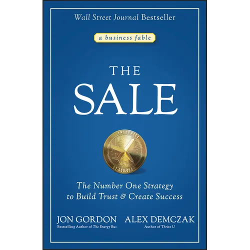 The Sale: The Number One Strategy to Build Trust and Create Success - Hardcover