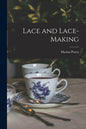 Lace and Lace-making - Paperback