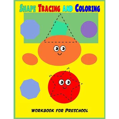 Shape Tracing and Coloring Preschool Workbook: Preschool Tracing Shape Workbook /Coloring Page / Young Children Activities book / Learn and fun - Paperback