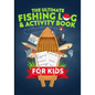 The Ultimate Fishing Log & Activity Book For Kids: Journal Your Adventures, Fish Count, & More! Plus Games, Crossword Puzzles, Mazes, and Coloring Pag - Paperback