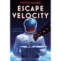 Escape Velocity - Hardcover