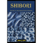 Shibori: Easy Step- by- Step Japanese Tie-Dye Techniques - Paperback