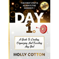 Day 1. A Guide To Creating, Organizing And Executing Any Goal. - Paperback