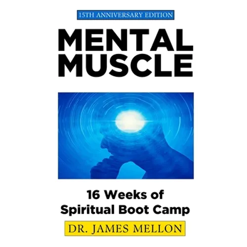 Mental Muscle: 16 Weeks of Spiritual Boot Camp - Paperback