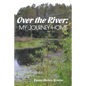 Over the River: My Journey Home - Paperback
