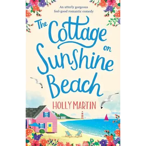 The Cottage on Sunshine Beach: An utterly gorgeous feel good romantic comedy - Paperback
