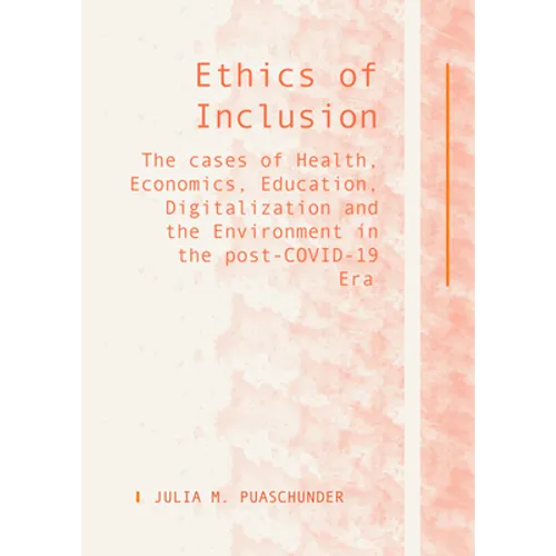 Ethics of Inclusion: The cases of Health, Economics, Education, Digitalization and the Environment in the post-COVID-19 Era - Hardcover