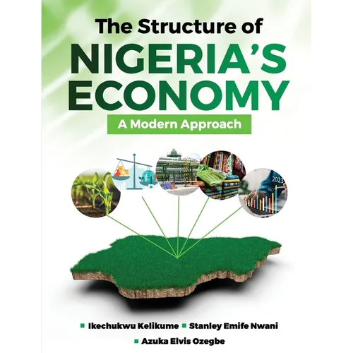 The Structure of Nigeria's Economy: A Modern Approach - Paperback