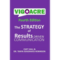 Vigoacre: The Strategy of Results Driven Communicaiton - Paperback