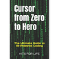 Cursor from Zero to Hero: The Ultimate Guide to AI-Powered Coding - Paperback