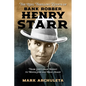 The Reel Thrilling Events of Bank Robber Henry Starr: From Gentleman Bandit to Movie Star and Back Again - Paperback