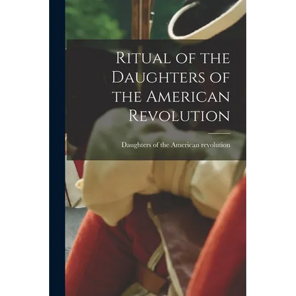 Ritual of the Daughters of the American Revolution - Paperback
