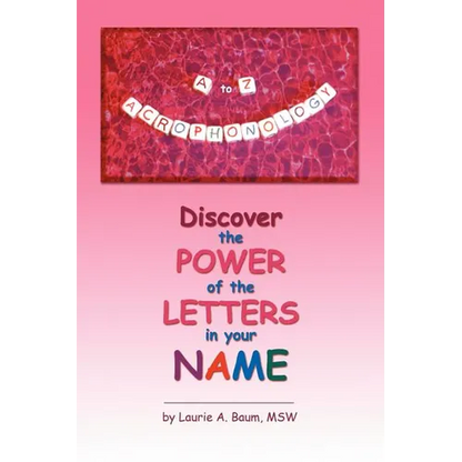 A to Z Acrophonology: Discover the Power of the Letters in Your Name - Paperback