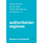 What Do We Know and What Should We Do About Authoritarian Regimes? - Hardcover