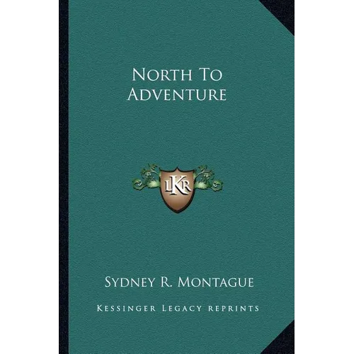 North To Adventure - Paperback