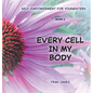 Every Cell In My Body: Self-Empowerment for Youngsters - Hardcover
