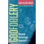 Godfoolery: Beyond Belief and Unbelief - Hardcover