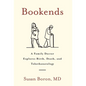 Bookends: A Family Doctor Explores Birth, Death, and Tokothanatology - Hardcover