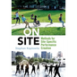 On Site: Methods for Site-Specific Performance Creation - Paperback