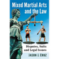 Mixed Martial Arts and the Law: Disputes, Suits and Legal Issues - Paperback