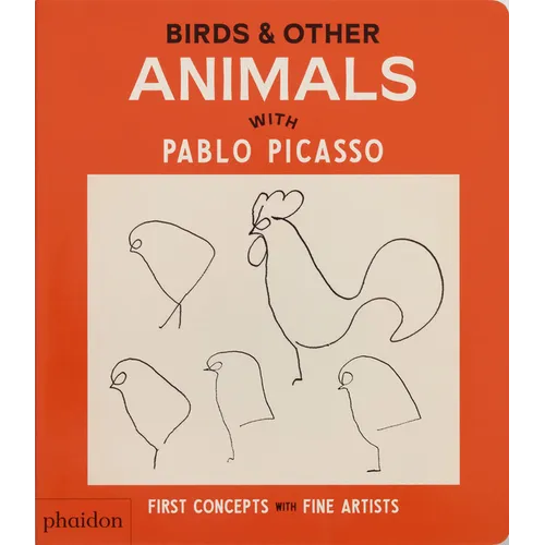 Birds & Other Animals: With Pablo Picasso - Board Book