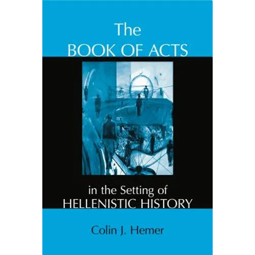 The Book of Acts in the Setting of Hellenistic History - Hardcover