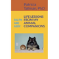 Life Lessons from My Animal Companions: Ralph and Abby - Paperback