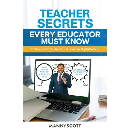 Teacher Secrets Every Educator Must Know to Empower Students in a Diverse, Digital World - Paperback