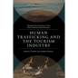 Human Trafficking and the Tourism Industry - Hardcover