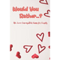 Would You Rather...?: The Love Conversation Game for Couples: Romantic Edition (Perfect For Valentines) - Paperback