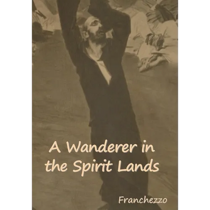A Wanderer in the Spirit Lands - Hardcover