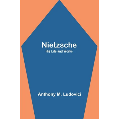 Nietzsche: His Life and Works - Paperback