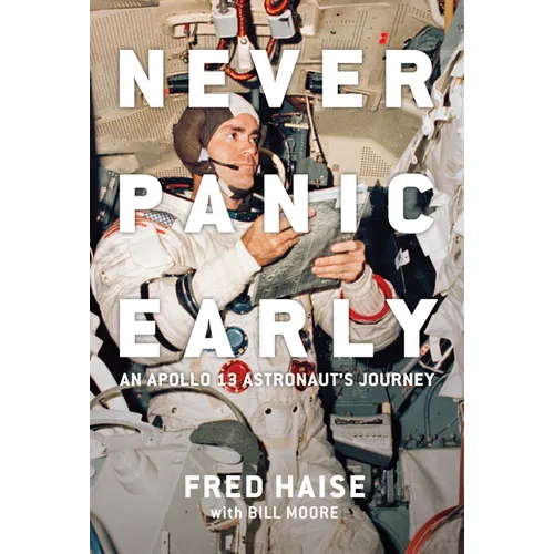 Never Panic Early: An Apollo 13 Astronaut's Journey - Hardcover