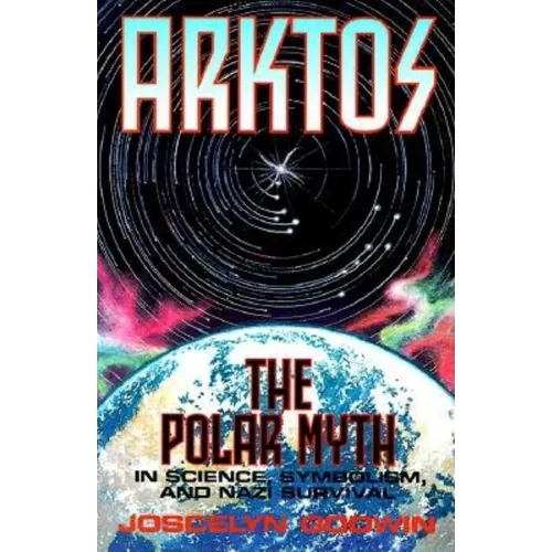 Arktos: The Polar Myth in Science, Symbolism & Nazi Survival - Paperback