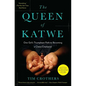 The Queen of Katwe: One Girl's Triumphant Path to Becoming a Chess Champion - Paperback