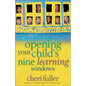 Opening Your Child's Nine Learning Windows - Paperback