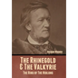 The Rhinegold & The Valkyrie: The Ring of The Niblung (Without Illustrations) - Hardcover