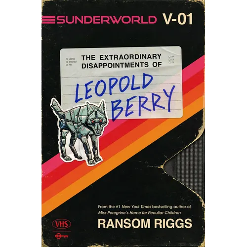 Sunderworld, Vol. I: The Extraordinary Disappointments of Leopold Berry - Hardcover