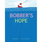 Bobber's Hope - Hardcover