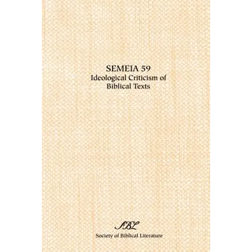 Semeia 59: Ideological Criticism of Biblical Texts - Paperback