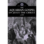 The Aquarian Gospel of Jesus the Christ - Paperback