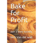 Bake for Profit: start a home business - Paperback