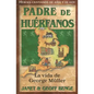 Padre de Huerfanos: La Vida de George Muller - Paperback