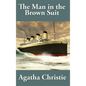The Man in the Brown Suit by Agatha Christie - Hardcover