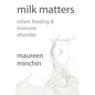 Milk Matters: Infant Feeding & Immune Disorder - Hardcover