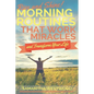 Rise and Shine!: Morning Routines That Work Miracles and Transform Your Life - Paperback