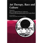 Art Therapy, Race and Culture - Paperback