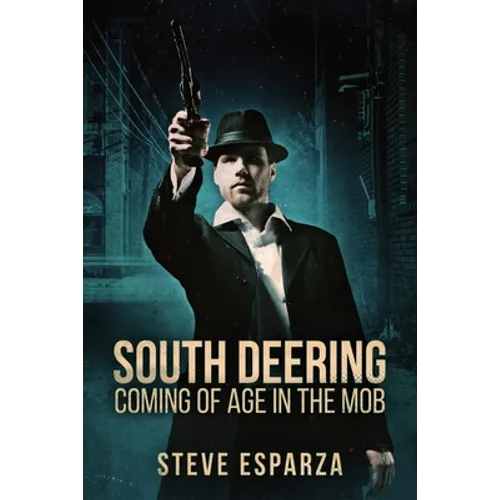 South Deering: Coming Of Age In The Mob - Paperback
