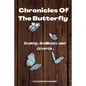 Chronicles of the Butterfly: Beauty, Resilience and Growth - Paperback