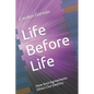 Life Before Life: How Soul Agreements Direct Our Destiny - Paperback